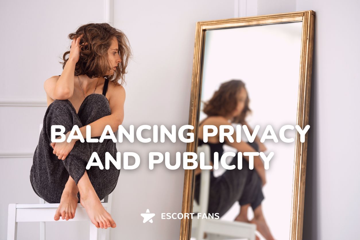 Balancing Privacy and Publicity as an EscortFans Creator